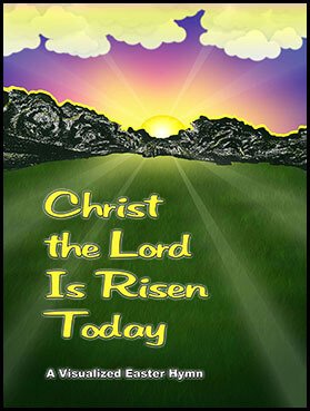 Christ the Lord Is Risen Today Illustrated Hymn 6127