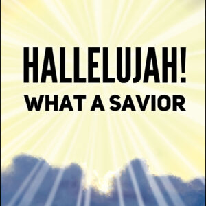 7004 Hallelujah! What A Savior